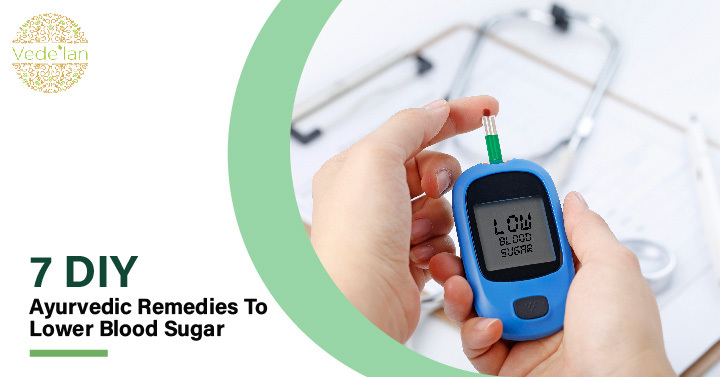 7 DIY Ayurvedic Remedies to Lower Blood Sugar