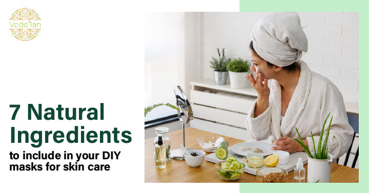 7 Natural Ingredients To Include In Your DIY Masks For Skin Care